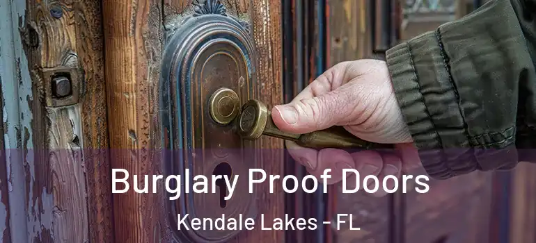  Burglary Proof Doors Kendale Lakes - FL