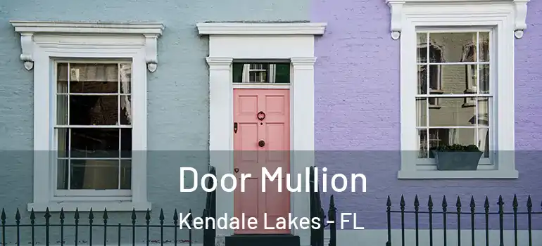  Door Mullion Kendale Lakes - FL