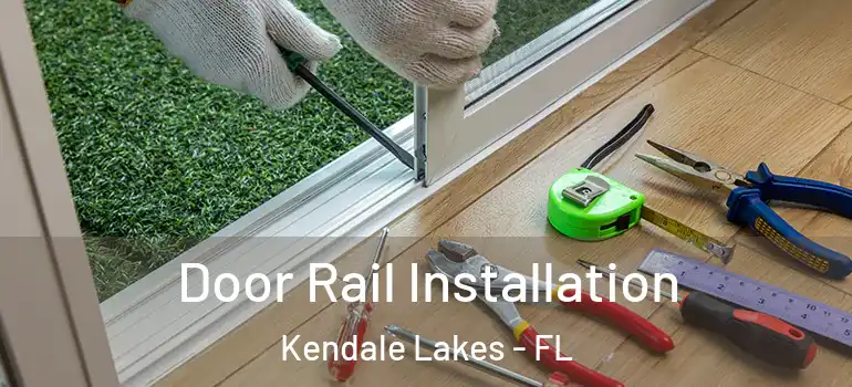  Door Rail Installation Kendale Lakes - FL
