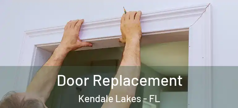  Door Replacement Kendale Lakes - FL