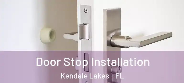  Door Stop Installation Kendale Lakes - FL