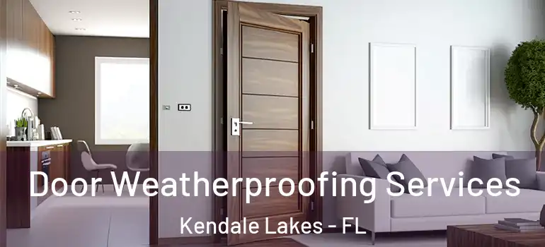  Door Weatherproofing Services Kendale Lakes - FL