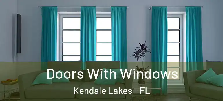  Doors With Windows Kendale Lakes - FL