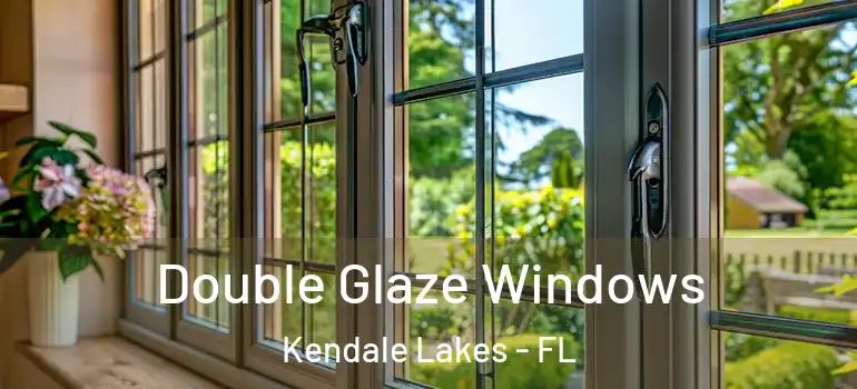  Double Glaze Windows Kendale Lakes - FL