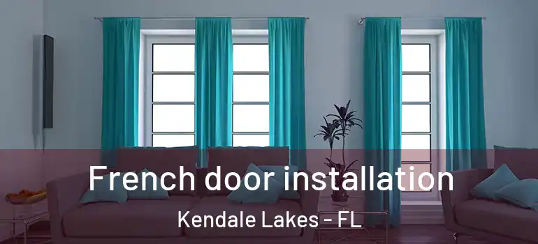  French door installation Kendale Lakes - FL