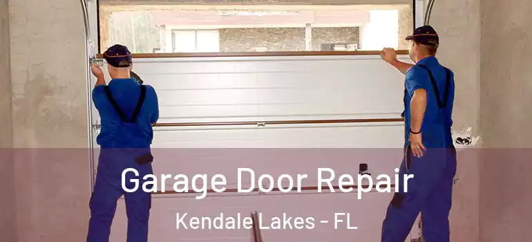  Garage Door Repair Kendale Lakes - FL