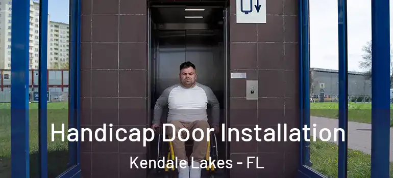  Handicap Door Installation Kendale Lakes - FL