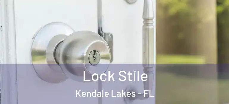  Lock Stile Kendale Lakes - FL