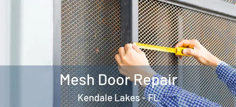  Mesh Door Repair Kendale Lakes - FL