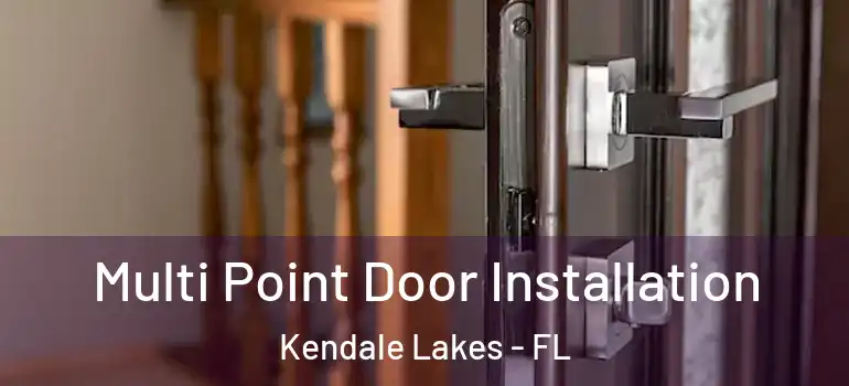  Multi Point Door Installation Kendale Lakes - FL