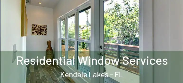  Residential Window Services Kendale Lakes - FL