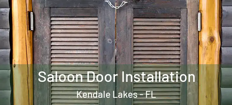  Saloon Door Installation Kendale Lakes - FL