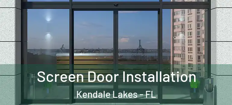  Screen Door Installation Kendale Lakes - FL