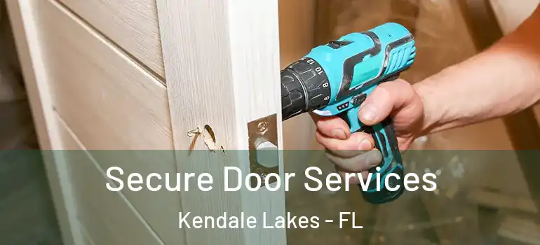  Secure Door Services Kendale Lakes - FL