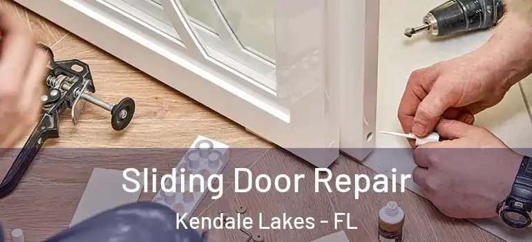  Sliding Door Repair Kendale Lakes - FL