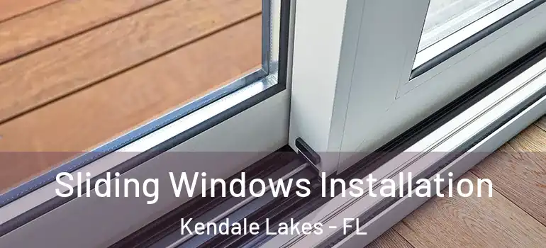  Sliding Windows Installation Kendale Lakes - FL