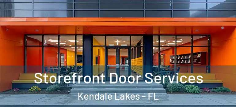  Storefront Door Services Kendale Lakes - FL
