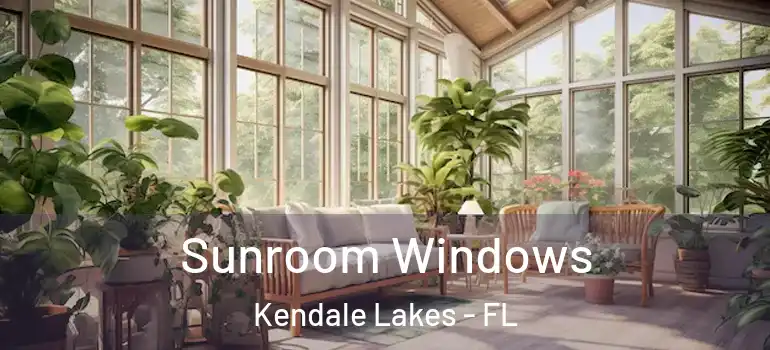  Sunroom Windows Kendale Lakes - FL