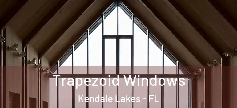  Trapezoid Windows Kendale Lakes - FL