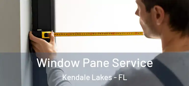  Window Pane Service Kendale Lakes - FL