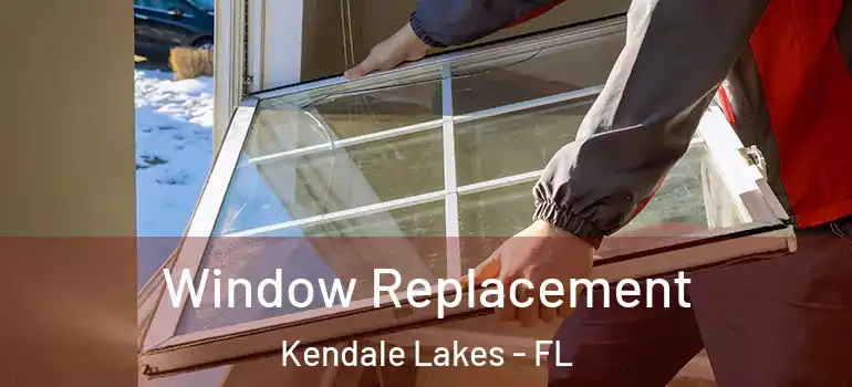  Window Replacement Kendale Lakes - FL