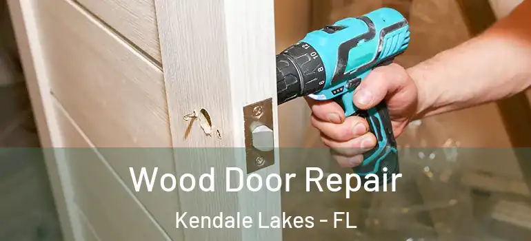  Wood Door Repair Kendale Lakes - FL