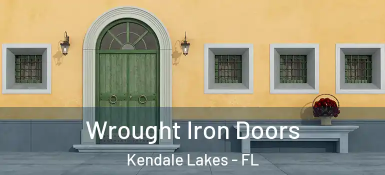  Wrought Iron Doors Kendale Lakes - FL
